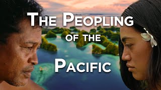 The Peopling of the Pacific  The Last Great Human Expansion [upl. by Valina]