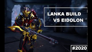 LANKA BUILD FOR EIDOLONS 2020  WARFRAME [upl. by Granniah]