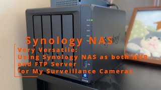 Very Versatile Using Synology NAS as both NVR and FTP Server for My Surveillance Cameras [upl. by Dustie]