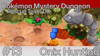 Pokemon Mystery Dungeon Rescue Team DX  Episode 13 Onix Hunting [upl. by Dawson879]