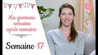 17ème semaine de grossesse – Le regain d’énergie [upl. by Chui237]