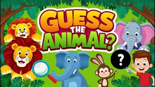 Guess the Animal 🦁🐘🐒🐰 Fun Animal Game for Kids  Learn amp Play [upl. by Amlet]