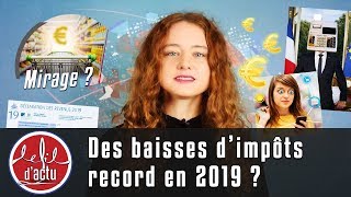 DES BAISSES DIMPÔTS RECORD EN 2019 [upl. by Lomaj]