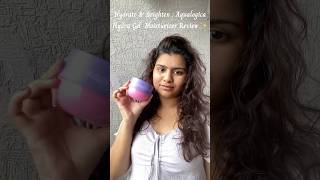 Hydrate amp Brighten Aqualogica Hydra Gel Moisturizer Review…✨ moisturizer aqualogica explore [upl. by Veradia]