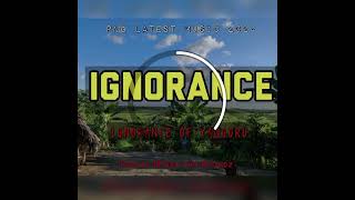 IGNORANCE 2024🇵🇬music Igorance Of Yangoru 12tirtysixrecords86 [upl. by Elayne]