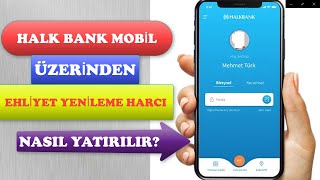 HALKBANK EHLÄ°YET HARCI NASIL Ã–DENÄ°R EHLÄ°YET YENÄ°LEME HARCI YATIRMA [upl. by Enrak]