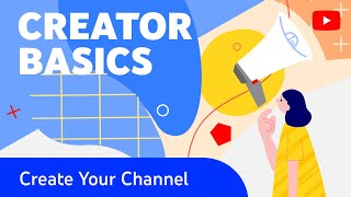 How to Create a YouTube Channel amp Customize It Creator Basics [upl. by Kcajyllib]