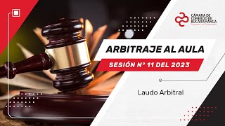 Arbitraje al Aula sesión N° 11 del 2023  Laudo arbitral [upl. by Manson27]