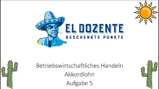 Akkordlohn Aufgabe 5 Industriemeister Betriebswirtschaftliches Handeln [upl. by Akerue]