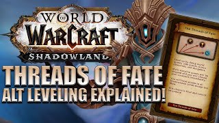 FAST 5060 Shadowlands Alt Leveling  quotThreads of Fatequot EXPLAINED  Shadowlands [upl. by Asihtal]