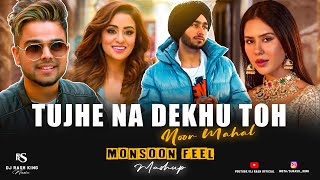 Tujhe Na Dekhu Toh X  Noor Mahal   Monsoon Feel Mashup  Shubh Ft Prophec  Dj Rash King [upl. by Harlin106]