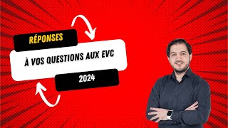 Réponses à vos questions concernant la préparation des EVC session 2024 [upl. by Clary]