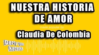 Claudia De Colombia  Nuestra Historia De Amor Versión Karaoke [upl. by Atiken]