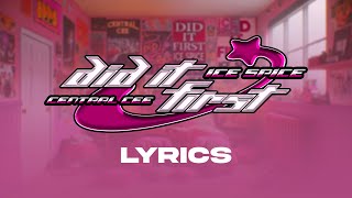 ICE SPICE x CENTRAL CEE  DID IT FIRST LYRICS [upl. by Nodnarb887]