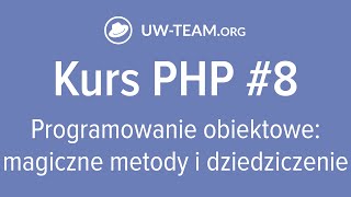 🔥 Kurs PHP 8 👉 Programowanie obiektowe magiczne metody i dziedziczenie obiektów kursphp [upl. by Roxana]