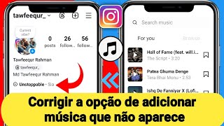 Como corrigir a opção de adicionar música no perfil do Instagram que não aparece 2024 [upl. by Duer]