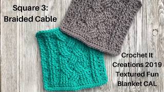 Square 3  Braided Cable Stitch of the Textured Fun Square Sampler Blanket Crochet Along 2019 [upl. by Annaeel]