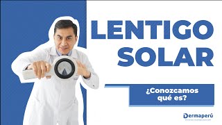 LENTIGO SOLAR ¿Conozcamos qué es  Dermaperú [upl. by Priestley]