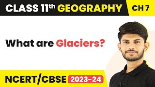 Glaciers  Landforms and their Evolution  Class 11 Geography [upl. by Aiyotal306]