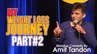 Part 2  My Weight Loss Journey Workout Plans  Stand Up Comedy by Amit Tandon [upl. by Kirt]