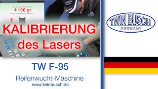 LaserKalibrierung der TW F 95 ReifenWuchtmaschine von TWIN BUSCH® [upl. by Eatnuahc]