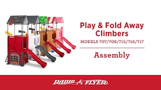 Play amp Fold Away Climbers Assembly Video  Radio Flyer [upl. by Olinde520]