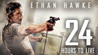 24 Hours to Live 2017  Ethan Hawke  Full Hollywood Movie Review and Explanation [upl. by Evalyn]