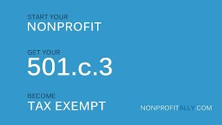 Start a Nonprofit Filing for 501c3 Tax Exempt Status [upl. by Ahk675]