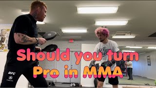 When should you go PRO in MMA [upl. by Ailedo]