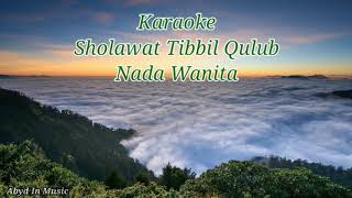 Sholawat Tibbil Qulub Karaoke Nada wanita [upl. by Bonar316]