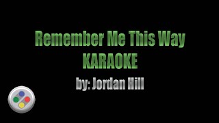 Remember Me This Way Karaoke [upl. by Etiuqram]