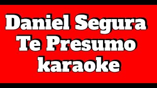 Daniel Segura  Te Presumo Karaoke La estrella 8K [upl. by Adnalor]