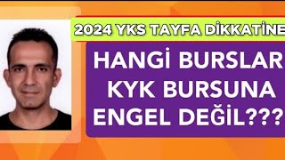 2024 YKS TAYFA DİKKATİNE 🔥 Hangi Burslar KYK Bursuna Engel Değil [upl. by Maida312]