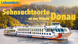 Die Donau – Wasserweg durch eine Wunderwelt mit Lebenslust Touristik [upl. by Inobe]