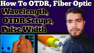 How to otdr  fiber Optic  how to Wavelength  OTDR Setup  Pulse Width fiber Optic [upl. by Tucker300]