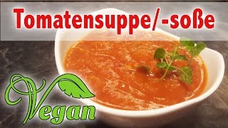 Rezept Vegane KichererbsenTomatensuppe  Tomatensoße [upl. by Nwahsel98]