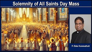 Solemnity of All Saints Day 110124  Mass with Father Bala Kommathoti [upl. by The]