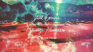 Still Corners  Strange Pleasures FULL ALBUM STREAM [upl. by Naellij]