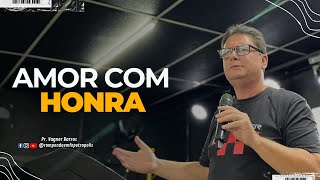 AMOR COM HONRA  Pr Vagner Barros 271024 [upl. by Atteval]