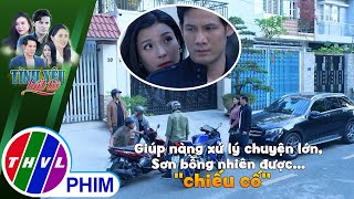 Giúp nàng xử lý chuyện lớn Sơn bỗng nhiên được chiếu cố  TÌNH YÊU BẤT TỬ [upl. by Cletis]