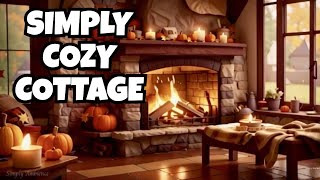 Simply Cozy Autumn Cottage Crackling Fireplace Gentle Rain Tapping on the Window Relaxing Ambience [upl. by Prissy]