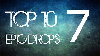 Top 10 Epic Drops 7 [upl. by Alcina426]