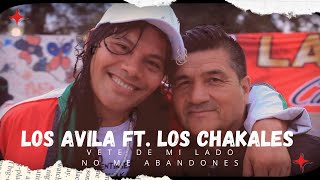 Los Avila amp Los Chakales  Vete de Mi Lado  No Me Abandones [upl. by Aihseym]