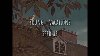 young  vacations  sped upnightcore [upl. by Adnalay]