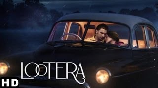 LOOTERA लूटेरा THEATRICAL TRAILER Official  RANVEER SINGH SONAKSHI SINHA [upl. by Le]