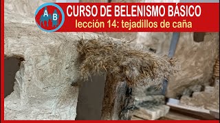 🟢 CURSO DE BELENISMO BÁSICO  Lección 14 tejadillos de caña [upl. by Rhoades]