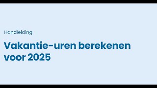 Vakantieuren berekenen voor 2025 [upl. by Feilak]