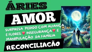 ÁRIES ❤️RECONCILIAÇÃO 💘PROPOSTA DE NAMORO COM PRESENTE❤️‍🩹MANIPULAÇÃO FAMILIAR😱CASAMENTO VEM [upl. by Telrats]