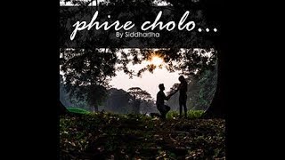 Phire cholo  Siddhartha Sarkar  official music video  2018  HD [upl. by Mosra]