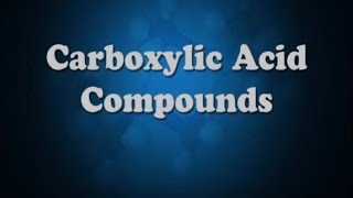 All You Need To Know About Carboxylic Acid Compounds  Iken Edu [upl. by Aneelak]